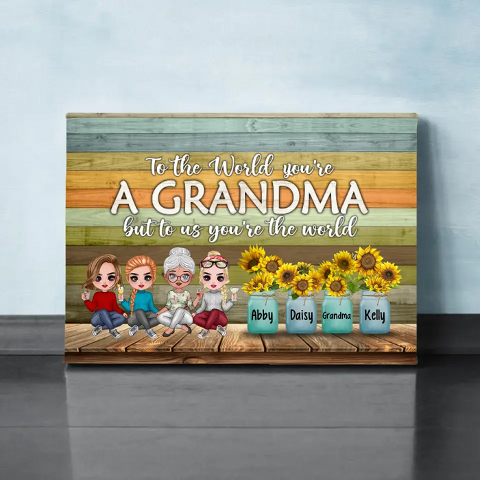 Up To 3 Granddaughters To The World You're A Grandma - Personalized Canvas For Her, Grandma