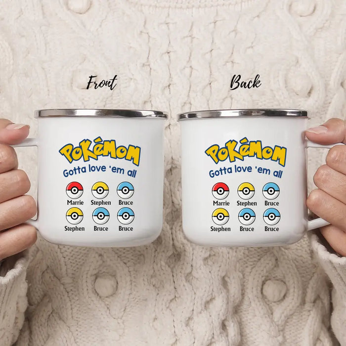 Pokemom Gotta Love 'Em All - Personalized Enamel Mug, Custom Pokeball Mug for Mom, for Wife, Mother's Day Gift