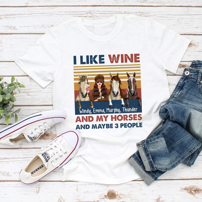 Personalized Shirt, Up To 3 Horses, I Like Wine And My Horse And Maybe 3 People, Gifts For Horse Lovers