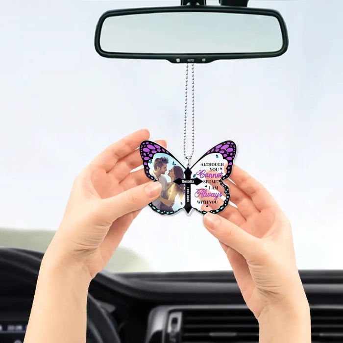 Although You Cannot See Me I Am Always With You -  Personalized Gifts Custom Car Ornament, Memorial Gifts for Loss of Loved Ones