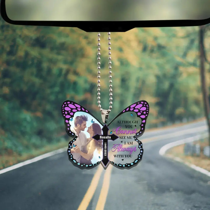 Although You Cannot See Me I Am Always With You -  Personalized Gifts Custom Car Ornament, Memorial Gifts for Loss of Loved Ones
