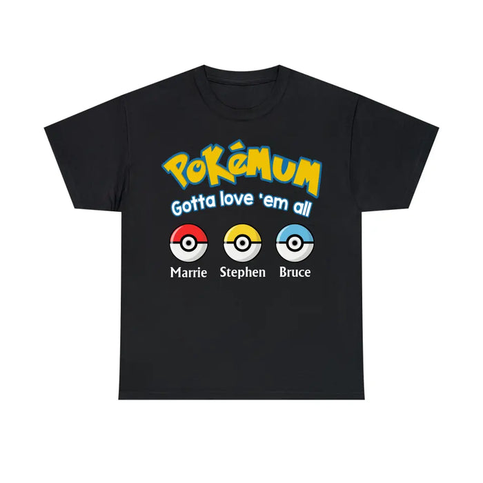 Pokemum Gotta Love 'Em All - Personalized Gifts Custom Shirt for Mom