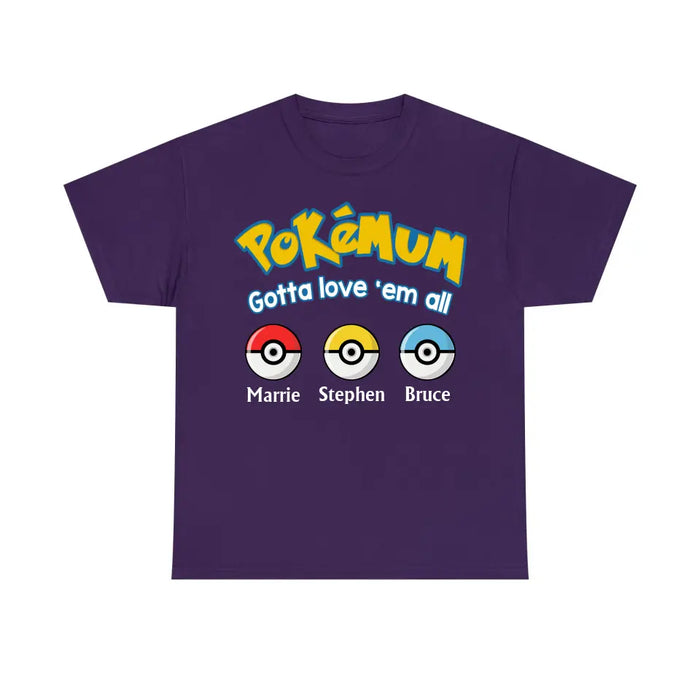 Pokemum Gotta Love 'Em All - Personalized Gifts Custom Shirt for Mom