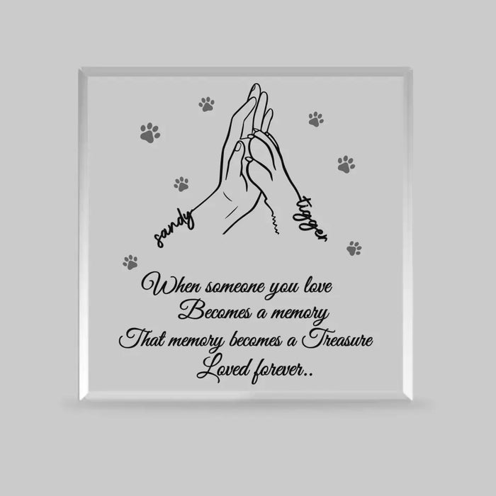 When Someone You Love Becomes A Memory - Personalized Gifts Custom Acrylic Plaque, Memorial Gift for Loss of Pet, Dog Cat Loss Sympathy Gifts