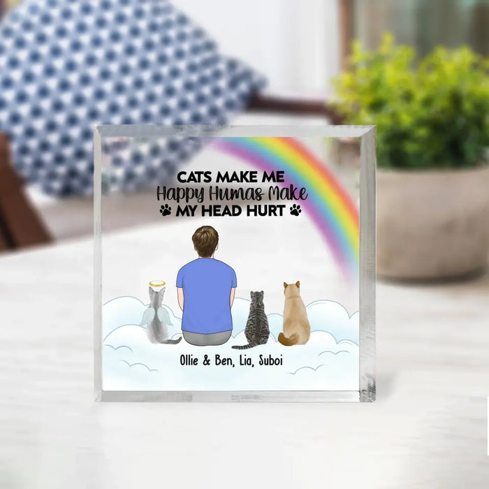Cats Make Me Happy Humans Make My Heart Hurt - Personalized Man and Pet Acrylic Plaque, Gift For Dog Dad, Cat Dad, Pet Lovers