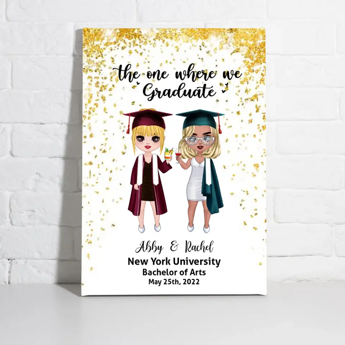 The One Where We Graduate - Personalized Canvas For Her, Friends, Sister, Graduation