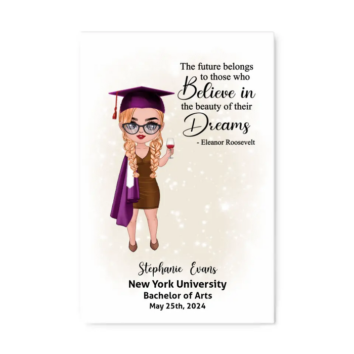 The Future Belongs To Those Who Believe In Their Dreams - Personalized Canvas For Her, Graduation