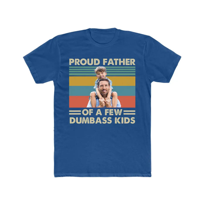 Personalized Proud Father Of A Few Dumbass Kids Shirt, Custom Father and Child Photo Shirt, Father's Day Shirt