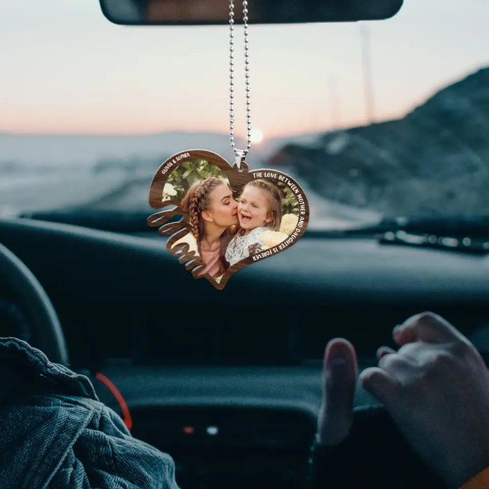 The Love Between Mother And Daughter Is Forever - Personalized Photo Upload Gifts Custom Car Ornament For Mom, Mother's Day Gift