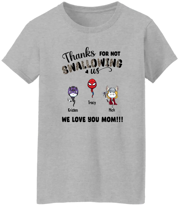 Thanks for Not Swallowing Us We Love You Mom - Personalized Gifts Custom Funny Shirt for Mom, Mother's Gift