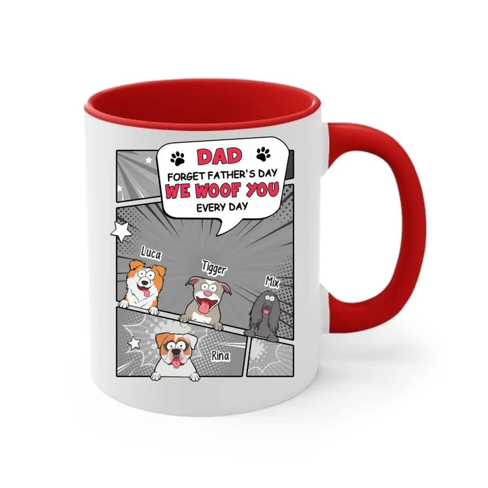 Dad Forget Father's Day We Woof You  - Personalized Funny Gift For Dog Dad, Dog Mom Mug