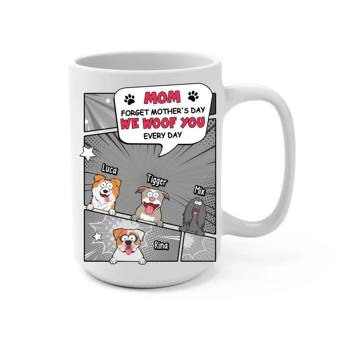Dad Forget Father's Day We Woof You  - Personalized Funny Gift For Dog Dad, Dog Mom Mug