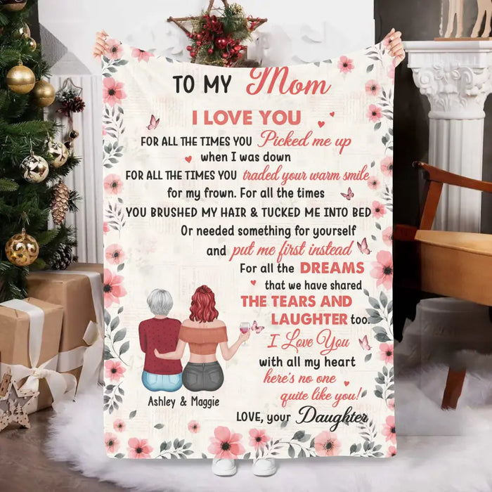 Mom I Love You For All The Times You Picked Me Up When I Was Down - Personalized Gifts Custom Blanket For Mom, Mother's Day Gifts From Daughters