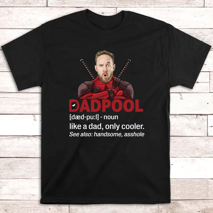 Personalized DadPool Shirt, Custom Upload Dad Photo Shirt, Funny Father's Day Shirt