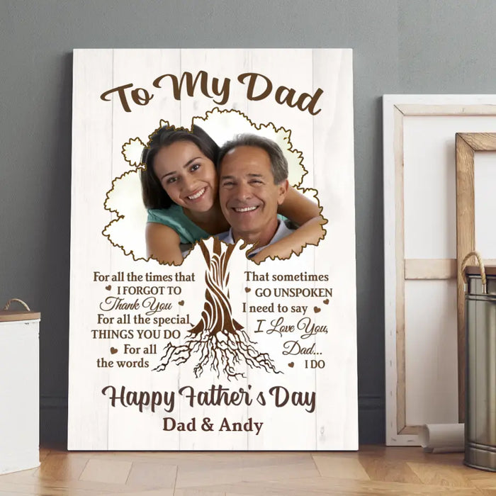 To My Dad for All the Times That I Forgot to Thank You - Personalized Photo Gifts Custom Canvas for Father, Father's Day Gift
