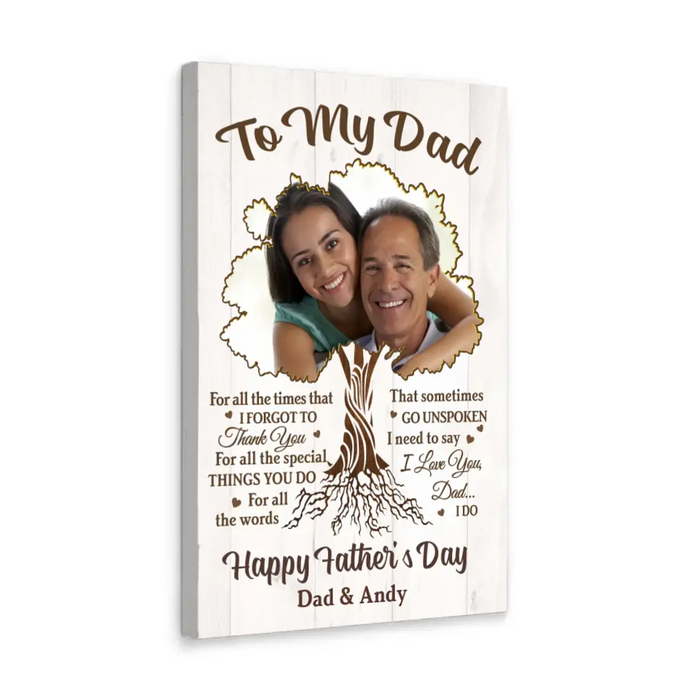 To My Dad for All the Times That I Forgot to Thank You - Personalized Photo Gifts Custom Canvas for Father, Father's Day Gift