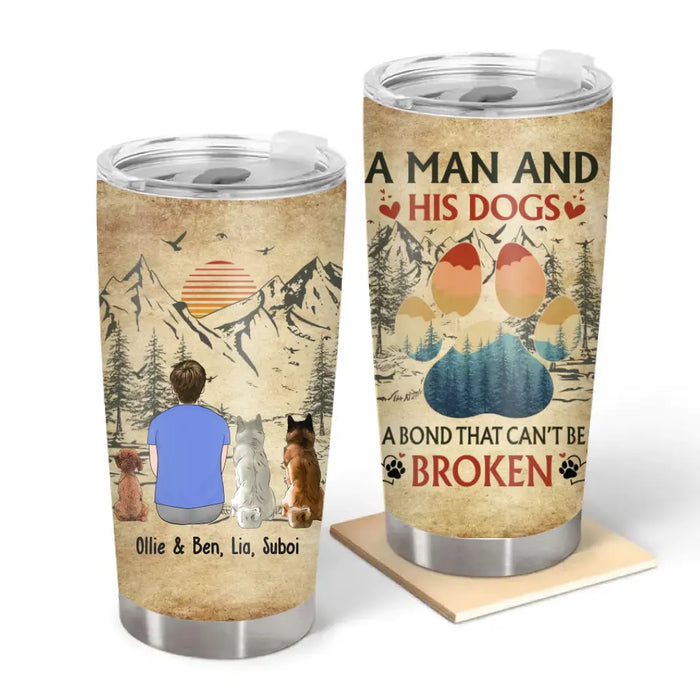 A Man and His Dog A Bond That Can't Be Broken - Personalized Gifts Custom Dog Lovers Tumbler for Dog Dad, Dog Lovers