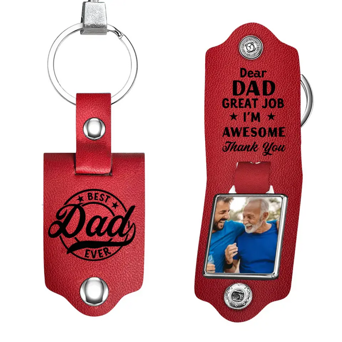 Dear Dad, Great Job I'm Awesome Thank You - Personalized Photo Gifts Custom Leather Keychain, Gifts For Dad, Father's Day Gift