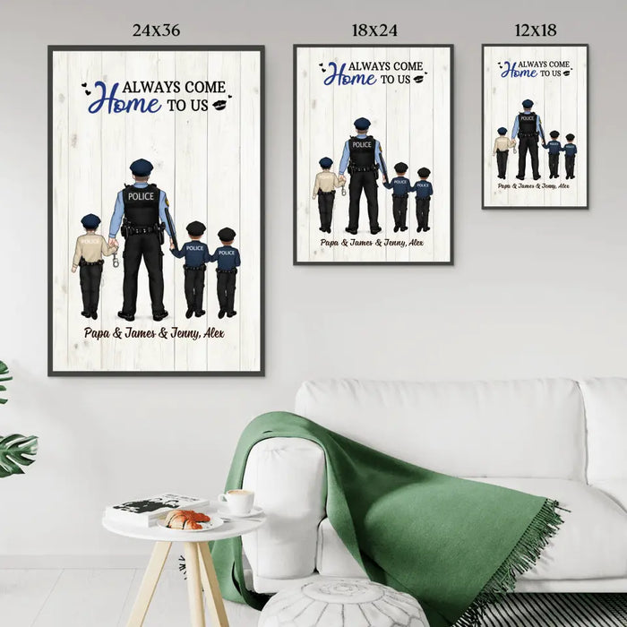Always Come Home to Us - Personalized Gifts Custom Police Officer Poster for Family, Police Officer