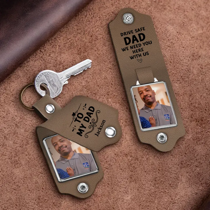 Drive Safe We Need You Here with Us - Personalized Photo Gifts Custom Leather Keychain for Dad, Father's Day Gift