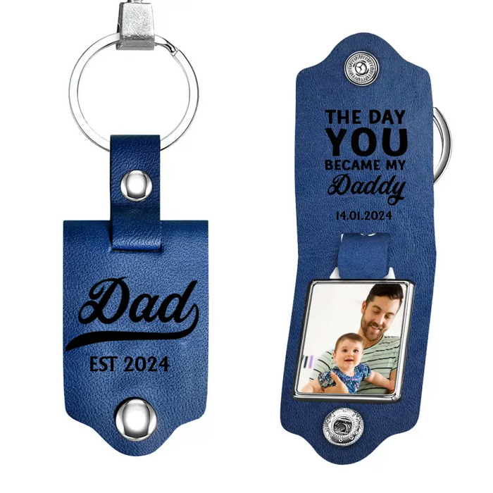 The Day You Became My Daddy - Personalized Photo Gifts Custom Leather Keychain, Gifts For Dad, Father's Day Gift