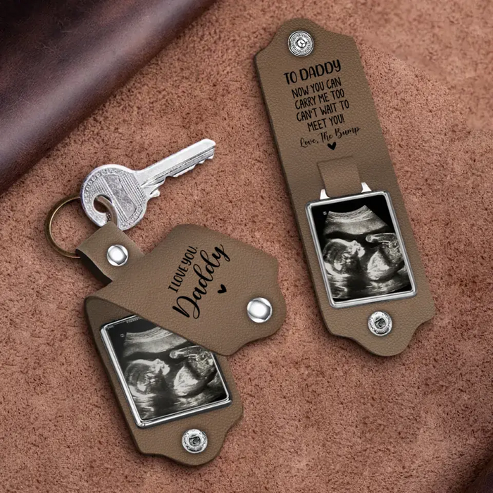 To Daddy Now You Can Carry Me Too Can't Wait To Meet You - Personalized Photo Gifts Custom Leather Keychain, Gifts For Dad, Father's Day Gift