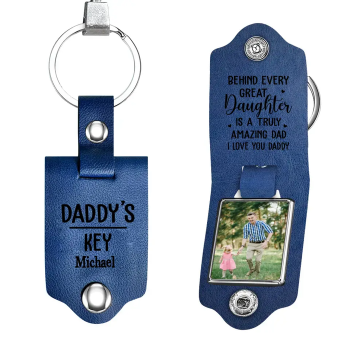 Behind Every Great Daughter Is A Truly Amazing Dad -  Personalized Photo Gifts Custom Leather Keychain, Gifts For Dad, Father's Day Gift