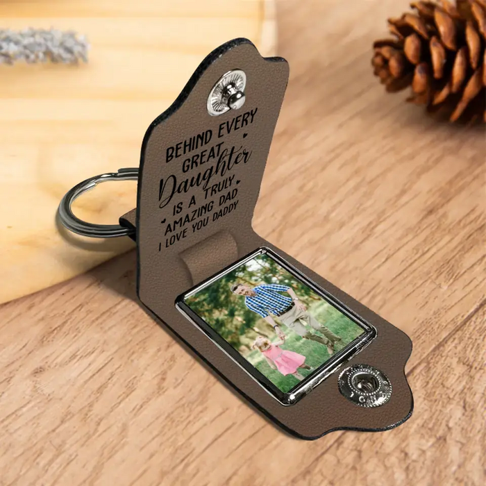 Behind Every Great Daughter Is A Truly Amazing Dad -  Personalized Photo Gifts Custom Leather Keychain, Gifts For Dad, Father's Day Gift