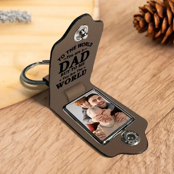 To The World You Are A Dad But To Me You Are The World -  Personalized Photo Gifts Custom Leather Keychain, Gifts For Grandpa, Dad, Father's Day Gift