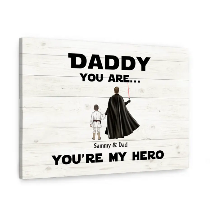 Daddy You're My Hero - Personalized Gifts Custom Hero Canvas for Dad, Gift For Fathers Day