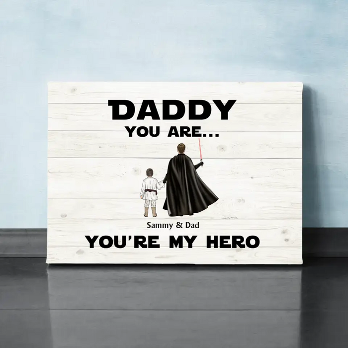 Daddy You're My Hero - Personalized Gifts Custom Hero Canvas for Dad, Gift For Fathers Day