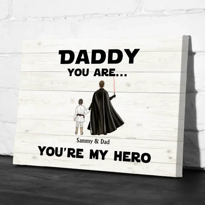 Daddy You're My Hero - Personalized Gifts Custom Hero Canvas for Dad, Gift For Fathers Day