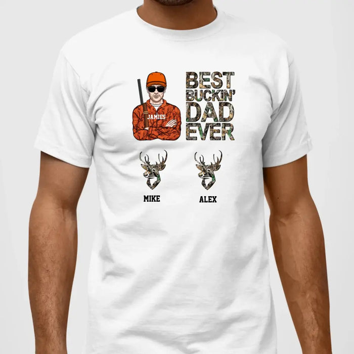 Best Buckin Dad Ever - Father's Day Personalized Gifts Custom Hunting Shirt for Dad, Hunting Lovers