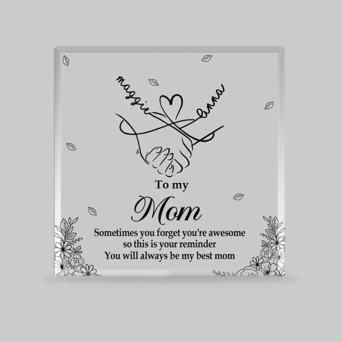 You Will Always Be My Best Mom - Personalized Mother Daughter Holding Hands Acrylic Plaque, Gift For Mom From Daughter, Mother's Day Gifts