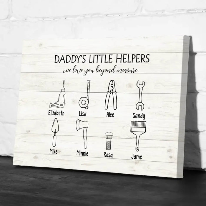 Daddy's Little Helpers We Love You Beyond Measure - Personalized Gifts Custom Canvas for Dad, Father's Day Gifts