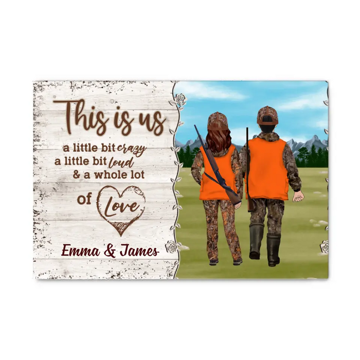 This Is Us a Little Bit of Crazy - Personalized Gifts Custom Hunting Canvas for Couples, Hunting Lovers