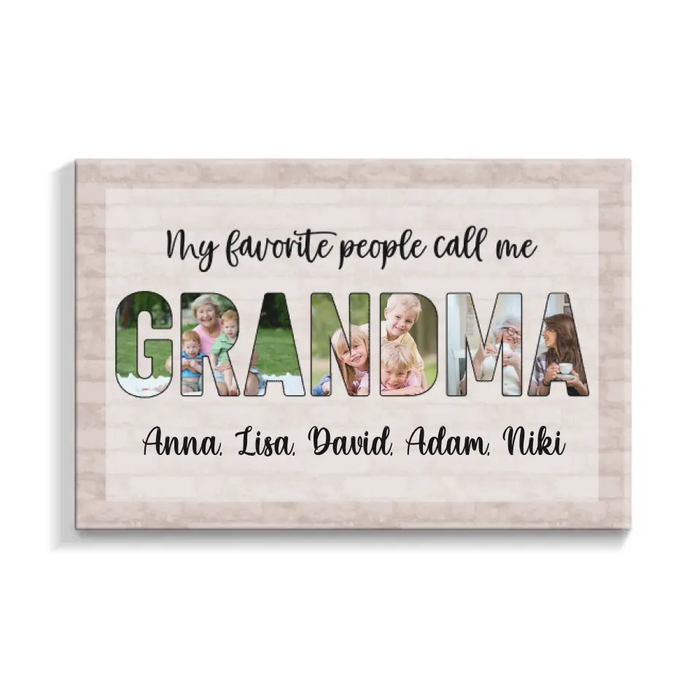 Personalized Canvas, My Favorite People Call Me Grandma, Upload Photo Gift, Gift For Grandma