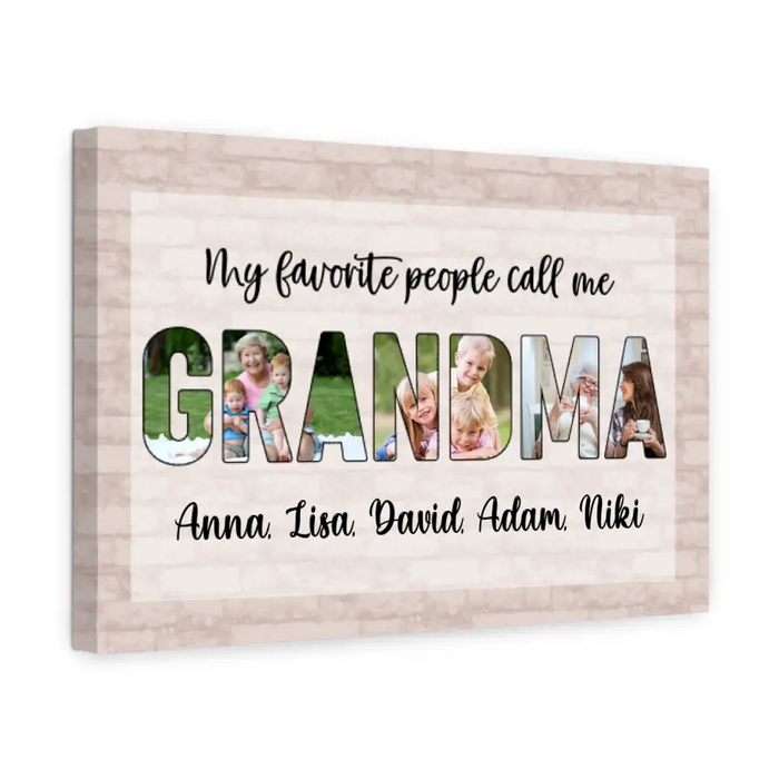 Personalized Canvas, My Favorite People Call Me Grandma, Upload Photo Gift, Gift For Grandma