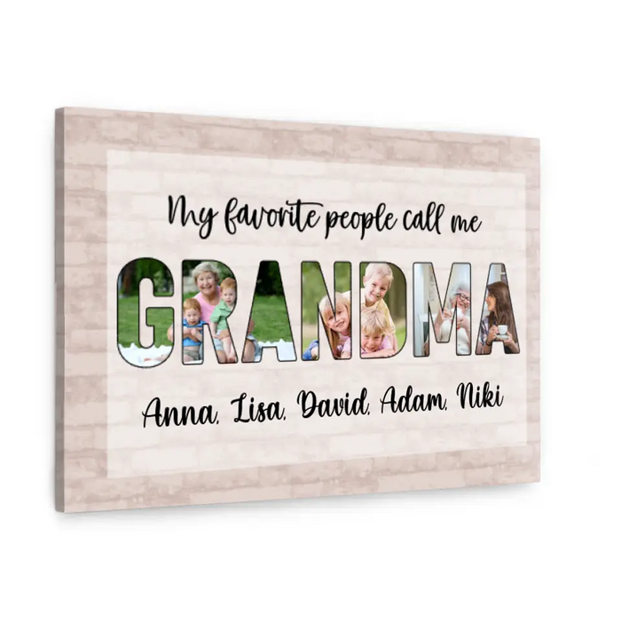 Personalized Canvas, My Favorite People Call Me Grandma, Upload Photo Gift, Gift For Grandma