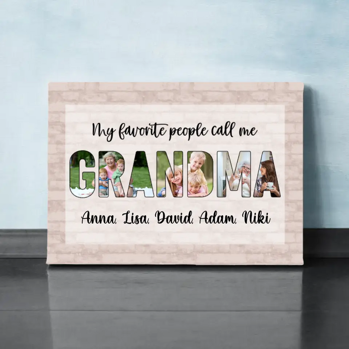 Personalized Canvas, My Favorite People Call Me Grandma, Upload Photo Gift, Gift For Grandma