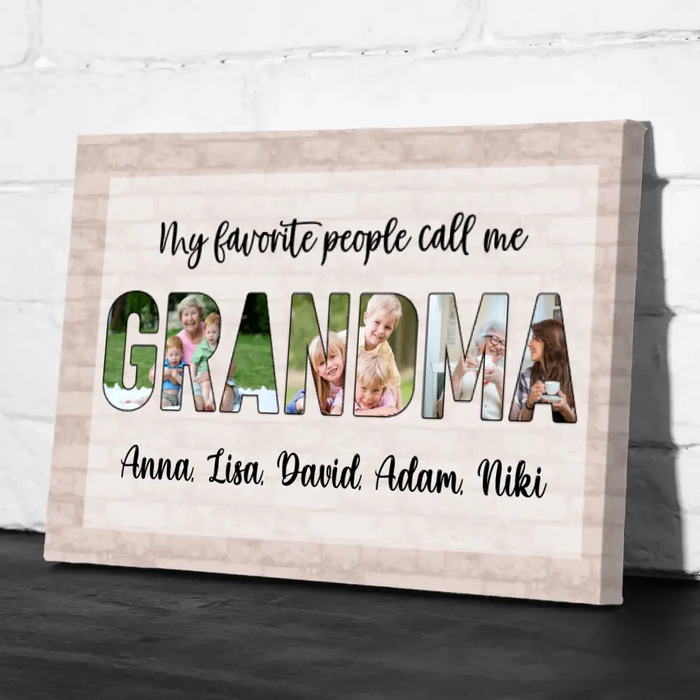 Personalized Canvas, My Favorite People Call Me Grandma, Upload Photo Gift, Gift For Grandma