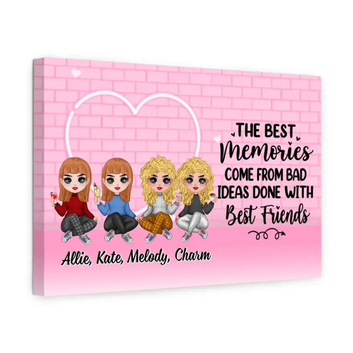 Up To 4 Chibi The Best Memories Come From Bad Ideas - Custom Canvas For Her, Friends, Sister