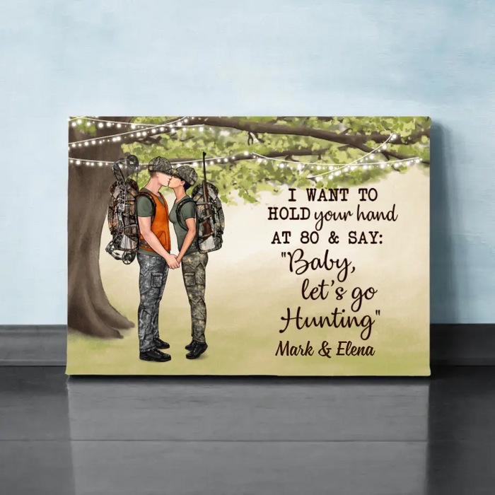 I Want To Hold Your Hand At 80 - Personalized Canvas For Couples, For Him, For Her, Hunting