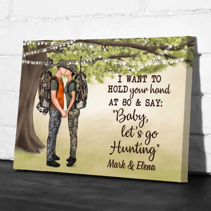 I Want To Hold Your Hand At 80 - Personalized Canvas For Couples, For Him, For Her, Hunting