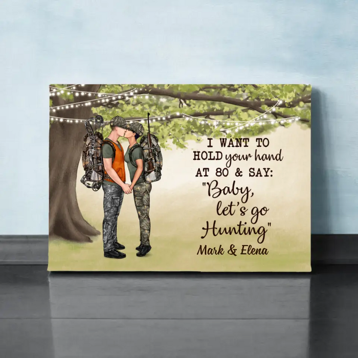 I Want To Hold Your Hand At 80 - Personalized Canvas For Couples, For Him, For Her, Hunting