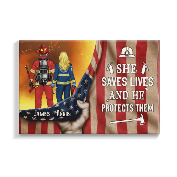 She Saves Lives And He Protects Them - Personalized Canvas Firefighter, EMS, Nurse, Police Officer, Military