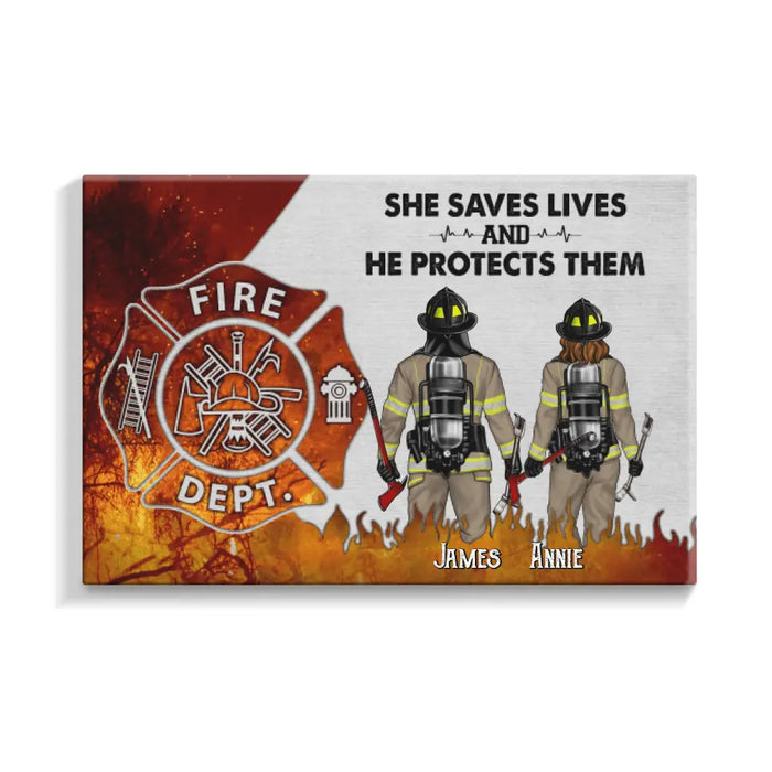 She Saves Lives And He Protects Them - Personalized Canvas For Couples, Firefighter