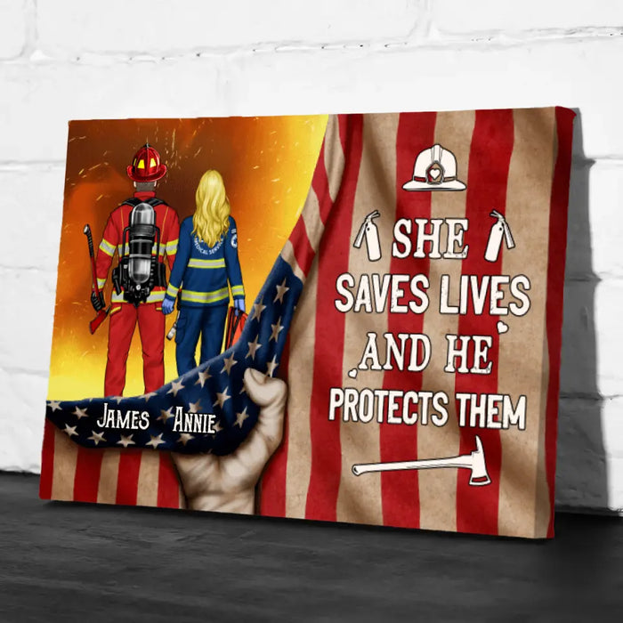 She Saves Lives And He Protects Them - Personalized Canvas Firefighter, EMS, Nurse, Police Officer, Military