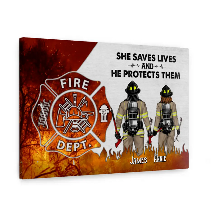 She Saves Lives And He Protects Them - Personalized Canvas For Couples, Firefighter