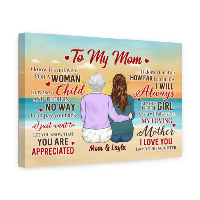 To My Mom I Know It's Not Easy For A Woman To Raise - Personalized Canvas For Mom, Beach, Mother's Day